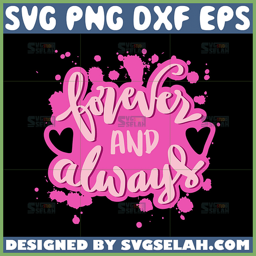 forever and always svg valentine day quotes svg