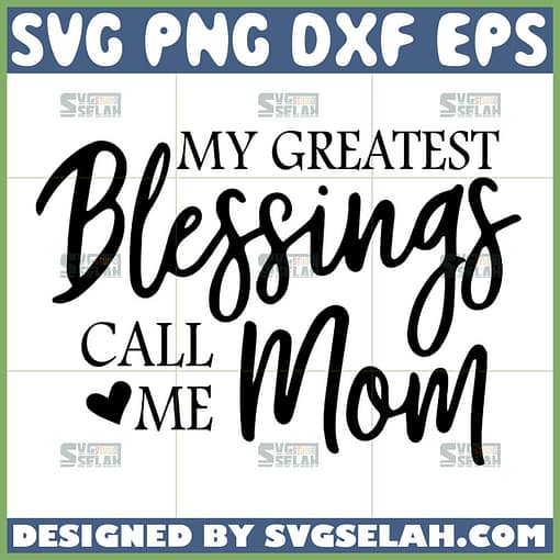 my greatest blessing call me mom svg