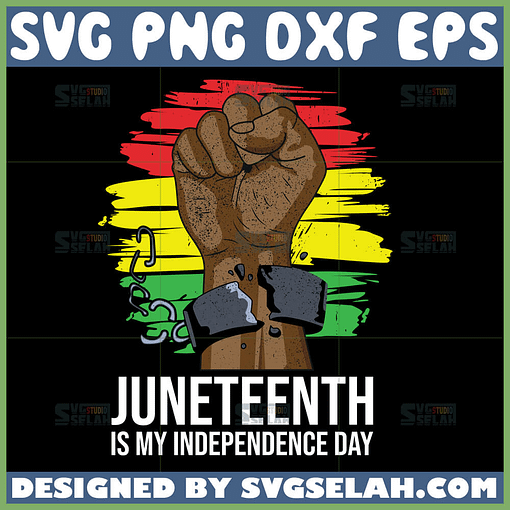 juneteenth is my independence day svg freedom svg