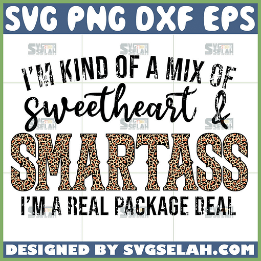 i am kind of a mix of sweetheart and smartass i am real package deal svg music lyrics svg