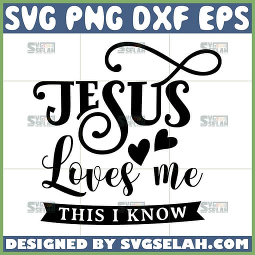jesus loves me this i know svg