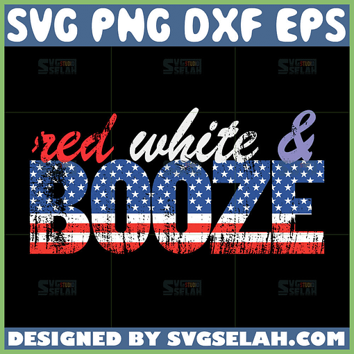 red white and booze svg independence day drinking svg