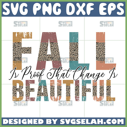 fall is proof that change is beautiful svg