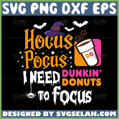 hocus pocus i need dunkin donuts to focus svg