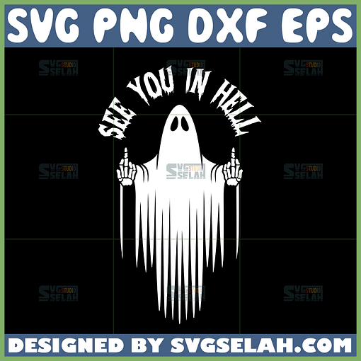 see you in hell svg middle finger ghost svg