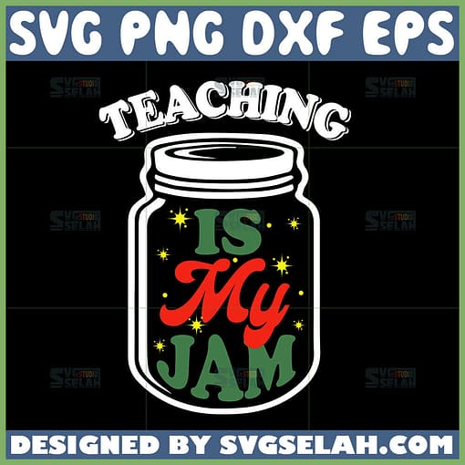 teaching is my jam svg