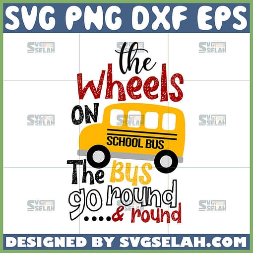 the wheels on the bus go round and round svg school bus svg